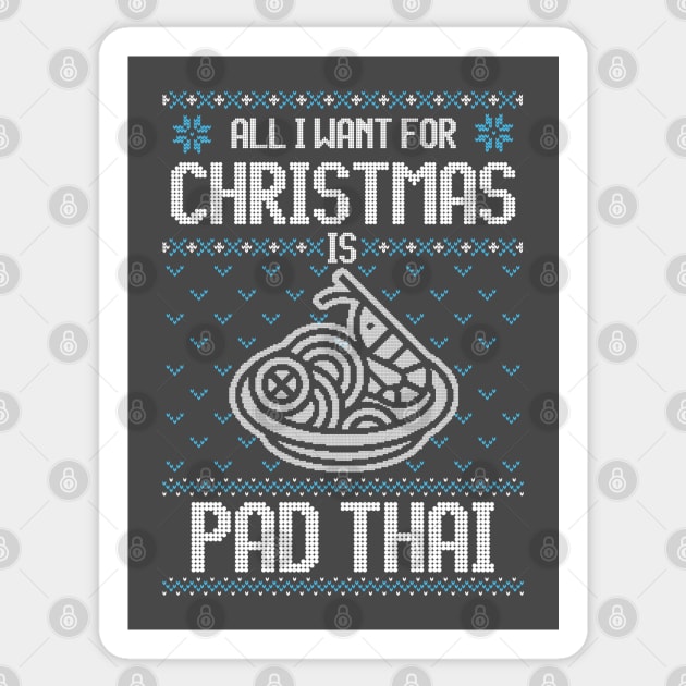 All I Want For Christmas Is Pad Thai - Ugly Xmas Sweater For Thai Food Lovers Sticker by Ugly Christmas Sweater Gift